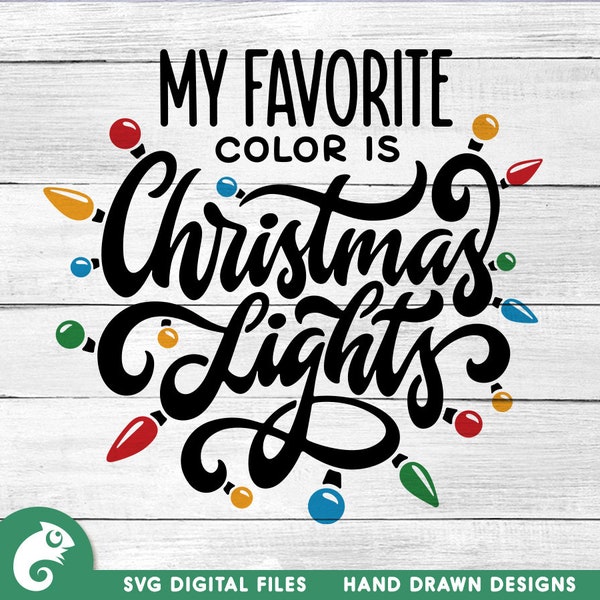 My Favorite Color Is Christmas Lights SVG, Christmas Lights SVG, Merry Christmas SVG, Christmas svg, Holiday svg, Hand lettered svg