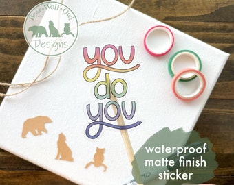 CLEAR You do You | Rainbow | Pride | 3 inch matte water proof vinyl sticker |