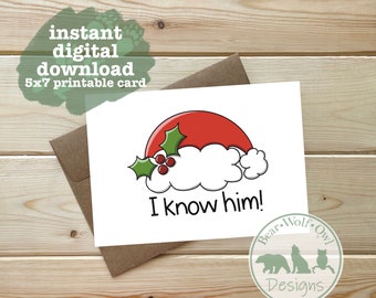 Santa Hat Card | I Know Him | Christmas | Holiday | Instant Digital Download | Printable Greeting Card | Instant Download PDF, JPEG and PNG