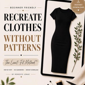 May include: A black, short-sleeved dress displayed on a tablet screen, with text that reads "RECREATE CLOTHES WITHOUT PATTERNS." The image includes sewing notions like thread, pins, and scissors, suggesting a sewing or fashion theme. The words "INSTANT DOWNLOAD" are also visible.