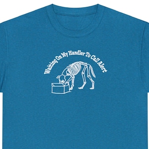 Waiting For My Handler To Call Alert Scent Work Nose Work Unisex Heavy Cotton Tee