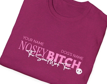 PERSONALIZOWANA koszulka Nosey Bitch The Scent Work Tour Funny Scentwork Nosework Dog Sports Koszulka Gildan Soft Style