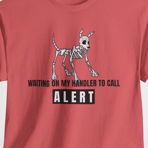Waiting on My Handler to Call ALERT scent work shirt nose work gift AKC scentwork NACSW nosework Gildan Unisex Heavy Cotton Tee