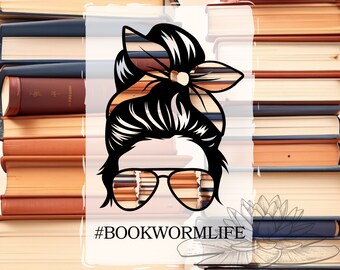 Messy Bun, Book Worm Life, #BOOKWORMLIFE, 20oz, Stainless Tumbler, PNG File, Digital File, Book Stack Background