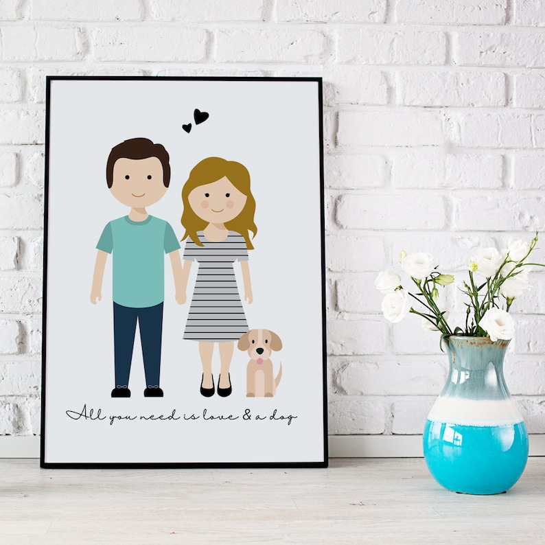 May include: A digital illustration of a couple holding hands with a dog. The couple is standing in front of a light blue background. The text "All you need is love & a dog" is written below the couple.