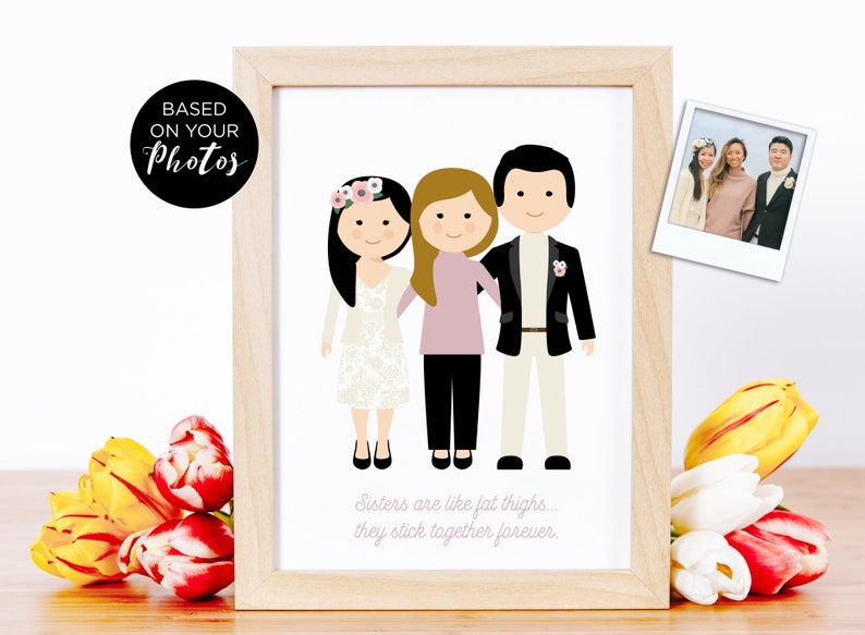May include: A framed illustration of three cartoon people, two women and one man, with the text "Sisters are like fat thighs... they stick together forever." The women are wearing floral headbands and dresses, and the man is wearing a suit and tie.