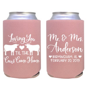 Loving You Til The Cows Come Home- custom can cooler wedding favor / personalized party favors / guest gift / rustic design / farm / barn