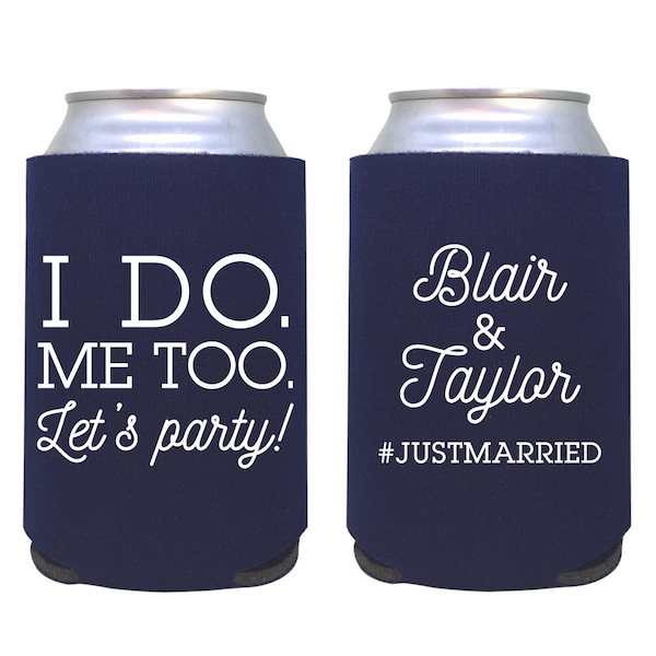 personalized wedding can cooler / i do me too let's party / reception favor / custom wedding favors / drink beer coolie / just married