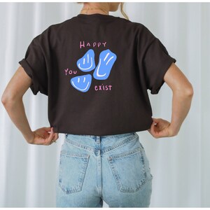 Happy You Exist Tee