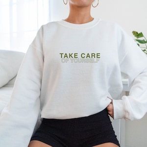Take Care Of Yourself Sweatshirt | Aesthetic Sweatshirt, Crewneck, Oversized, Mental Health, Self Care Sweater, TikTok, Trendy Sweatshirt