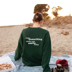 I Hope Something Makes You Smile Sweatshirt | Aesthetic Sweatshirt, Trendy , Tiktok, Cute Sweatshirt, Instagram, Gifts For Her, VSCO Girl
