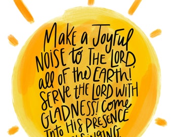 Psalm 100 Print | Joyful Noise to the Lord | Bible Verse Print | Psalms | Christian Wall Art | Printable Wall Art | Digital Download