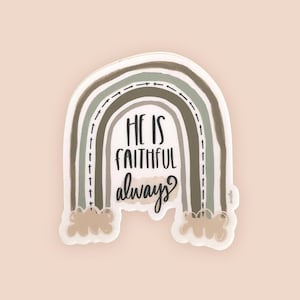 He is Faithful Always Sticker Bible Verse Sticker Sticker Christian Faith Water Bottle Sticker Vinyl Lettering Sticker Christianity Sticker
