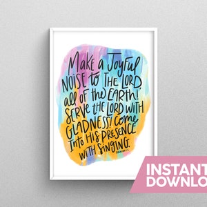 Make a Joyful Noise to the Lord Colorful Instant Download Print | Psalm 100 | Bible Verse | Christian Wall Art | Printable Art | Download