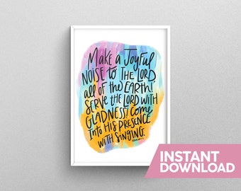 Make a Joyful Noise to the Lord Colorful Instant Download Print | Psalm 100 | Bible Verse | Christian Wall Art | Printable Art | Download