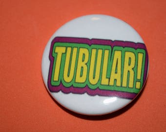 Tublular 80's slang 1.5 Button
