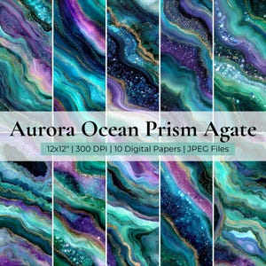 May include: A set of digital papers with abstract designs in teal, purple, and gold. The swirling patterns are reminiscent of agate. The text "Aurora Ocean Prism Agate" is displayed above the dimensions of 30.48 x 30.48 cm. The image also includes the text "300 DPI | 10 Digital Papers | JPEG Files."