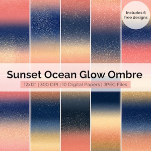 May include: A digital art collection featuring ombre designs with sunset and ocean color palettes. The image displays multiple panels with gradients of coral, gold, navy, and peach. Text reads "Sunset Ocean Glow Ombre" and "12x12" | 300 DPI | 10 Digital Papers | JPEG Files."