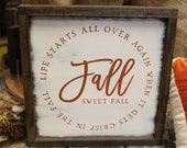 Fall Sweet Fall Framed Wooden Sign Life Starts All Over Again when It Gets Crisp in the Fall