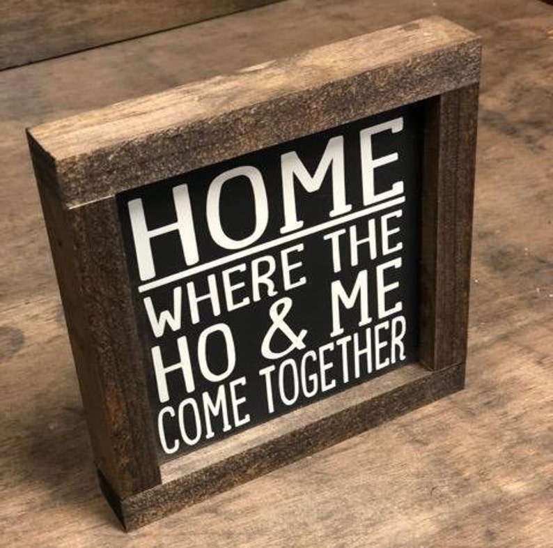 Funny Home Where the Ho and