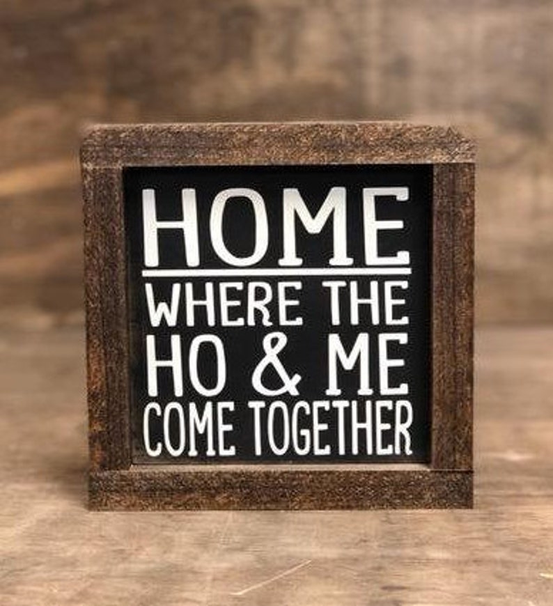 Funny Home Where the Ho and Me Come Together Framed Wooden Etsy