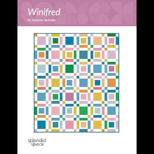 May include: A quilt pattern titled Winifred by Suzanne Jackman from Splendid Speck. The design features a grid of multicolored squares in shades of pink, blue, yellow, and green, surrounded by white borders and smaller accent squares throughout.