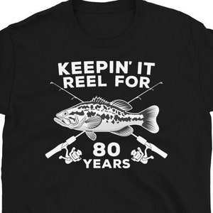80th Birthday Shirt, Fishing Birthday Shirt, Keepin It Reel For 80 Years, 80 Year Old Fisherman, 80th Birthday Gift, 80th Birthday