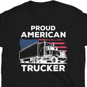 Proud American Trucker Shirt, Truck Driver T-Shirt, Truck Driver Shirt, Gift for Men & Women, USA Shirt, Trucker Gift