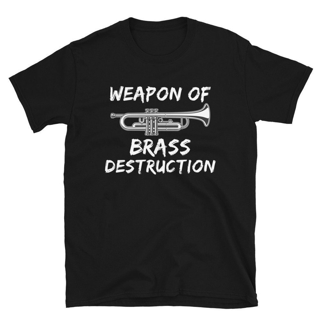 Weapon of Brass Destruction T Shirt, Funny Trumpet Shirt, Funny ...