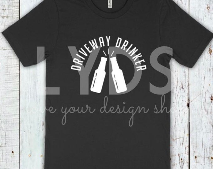 Driveway Drinker Shirt