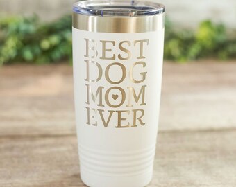 Best Dog Mom Ever - Engraved Polar Camel Dog Mom Travel Mug Cup, Animal Lover Gift, Gifts For Her, Dog Love Mug Cup, Dog Lover Gift For Her