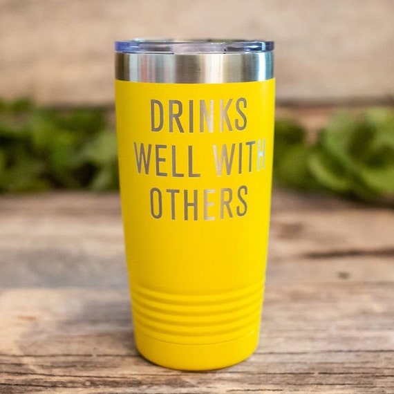 Drinks Well With Others Engraved Funny Drinking Cup, Alcohol Gift Mug, Funny  Party Favor Gift, Alcoholic Tumbler Mug 