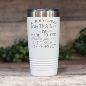 A Truly Great Dog Trainer- Engraved Personalized Mug, Stainless Steel Cup, Dog Trainer Tumbler Mug, Dog Obedience Gift, Pet Trainer Tumbler