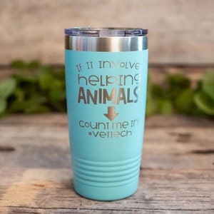 If It Involves Helping Animals Count Me In #Vettech - Engraved Vet Tech Gift, Vet Tech Mug, Vet Tech Tumbler For Her, Cute Vet Tech Gift
