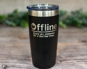 Offline Enjoy My Presence - Engraved Stainless Steel Tumbler, Funny Gift, Funny Engraved Mug, Personalized Tumbler Gift