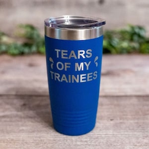 Tears Of My Trainees - Engraved Stainless Steel Tumbler, Funny Tumbler Mug For Boss, Boss Gift Mug, Holiday Gag Gift For Manager