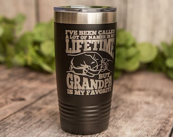 I've Been Called Names, Grandpa's My Favorite - Engraved Stainless Steel Tumbler, Stainless Cup, Gifts for Dad, Grandpa Gift, Grandpa Mug