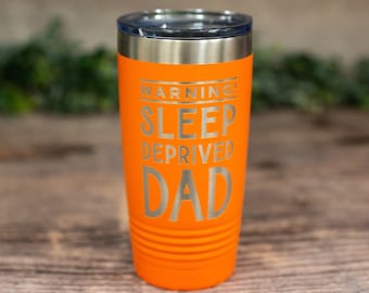 Sleep Deprived Dad Engraved Tumbler - Funny Father's Day Gift