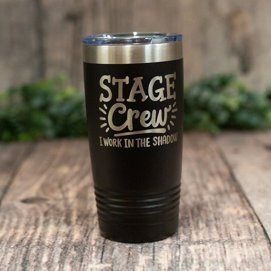 Stage Crew Engraved Stainless Theater Mug Gift, Stage Crew Tumbler Mug