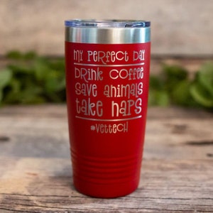 My Perfect Day #Vettech - Engraved Vet Tech Gift, Vet Tech Mug, Vet Tech Tumbler For Her, Cute Vet Tech Gift, Vet Graduation Gift Mug