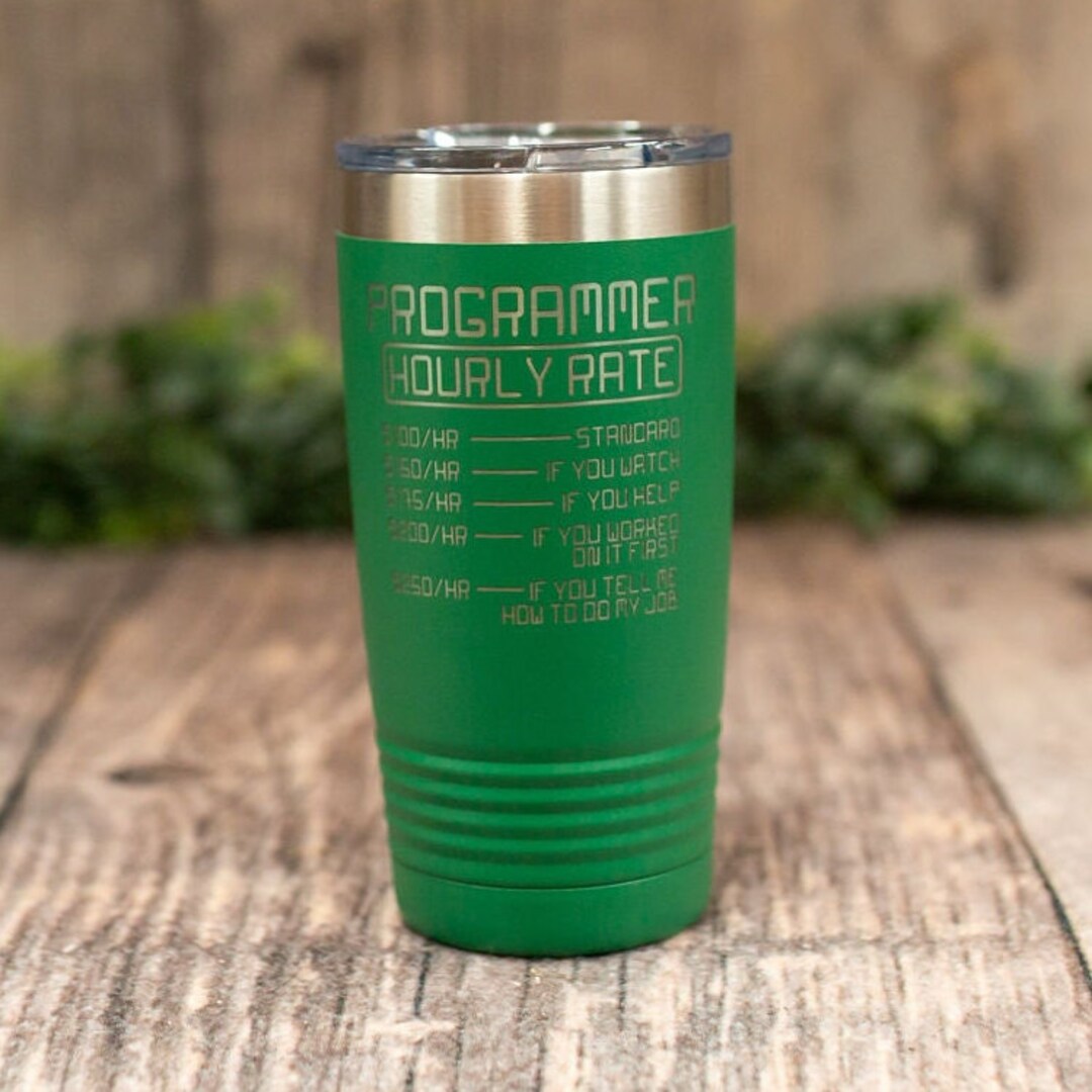 Programmer Hourly Rate Engraved Stainless Steel Tumbler Funny Gift programmer-hourly-rate-engraved-stainless-steel-tumbler-funny-gift