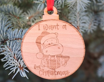 I Want A Hippo - Engraved Wooden Christmas Ornament Charm, Hippo Ornament, Cute Hippo Gift, Gift For Animal Lovers, Hippo Christmas Ornament