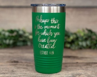 Perhaps This Is The Moment - Engraved Stainless Steel Tumbler, Religious Gift, Faith Mug, Church Gift, Christian Gift Tumbler