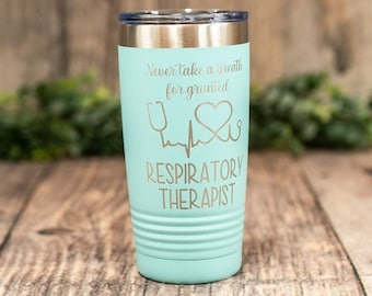 Never Take A Breath For Granted RT - Engraved Personalized Stainless Tumbler, Respiratory Tumbler Mug, RT Travel Mug, Therapist Cup