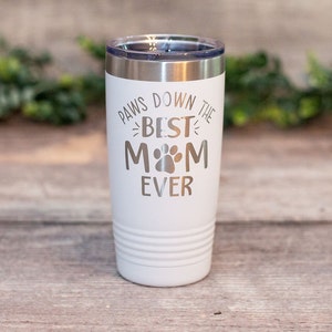 Paws Down The Best Mom Ever - Engraved Dog Mom Travel Mug Cup, Animal Lover Gift, Gifts For Mom Of Dogs, Dog Mom Mug Cup