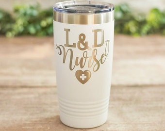 Labor And Delivery Nurse - Engraved L And D Nurse Cup Tumbler, Insulated Nursing Travel Tumbler Mug, Nurse Mug Gift, Delivery Nurse Gift