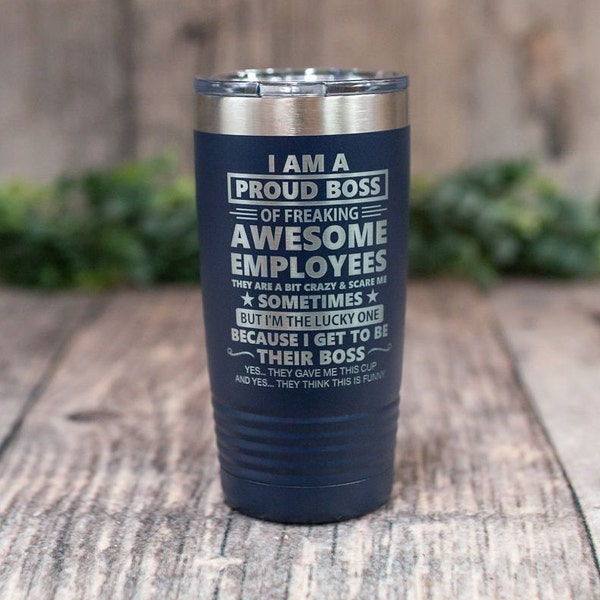 I Am A Proud Boss - Engraved Stainless Steel Boss Tumbler, Funny Coworker Gift, Funny Boss Mug. Supervisor Mug, Boss Appreciation Gift