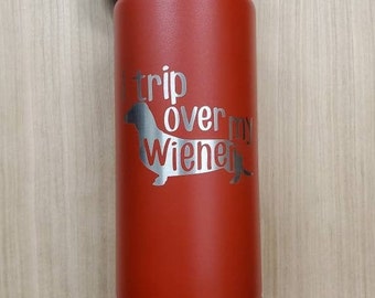 I Trip Over My Wiener - Engraved Dachshund Tumbler, Funny Wiener Dog Mug, Dachshund Cup, Dachshund Lover Gift, Wiener Dog Dad Gift Mug