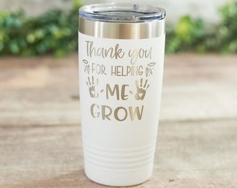 Thank You For Helping Me Grow - Engraved Teacher Appreciation Tumbler, Babysitter Gift, Teacher Cup, Daycare Provider Gift, Teacher Gift Mug