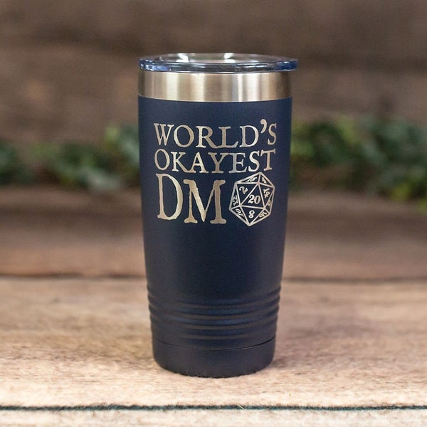 World's Okayest DM - Engraved Stainless Steel Tumbler, D20 Gift, Nerd Gift Mug, Nerdy Gift Cup, Dungeon Master Gift, Dungeon Master Mug